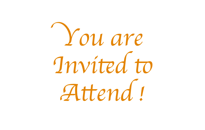 You are 
Invited to 
Attend !